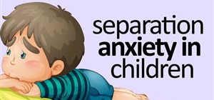 Separation Anxiety - How you can help ease your child's anxiety